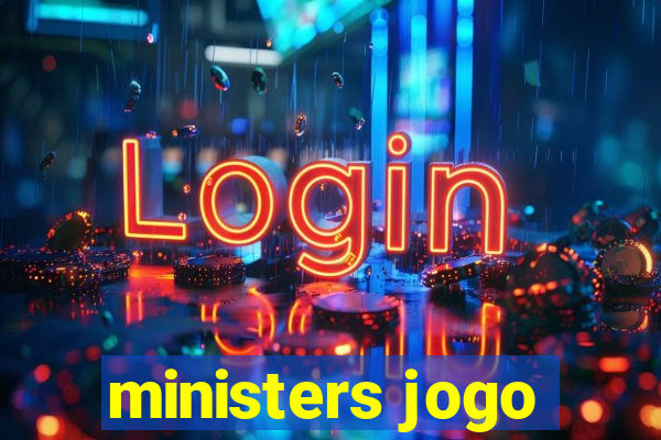 ministers jogo